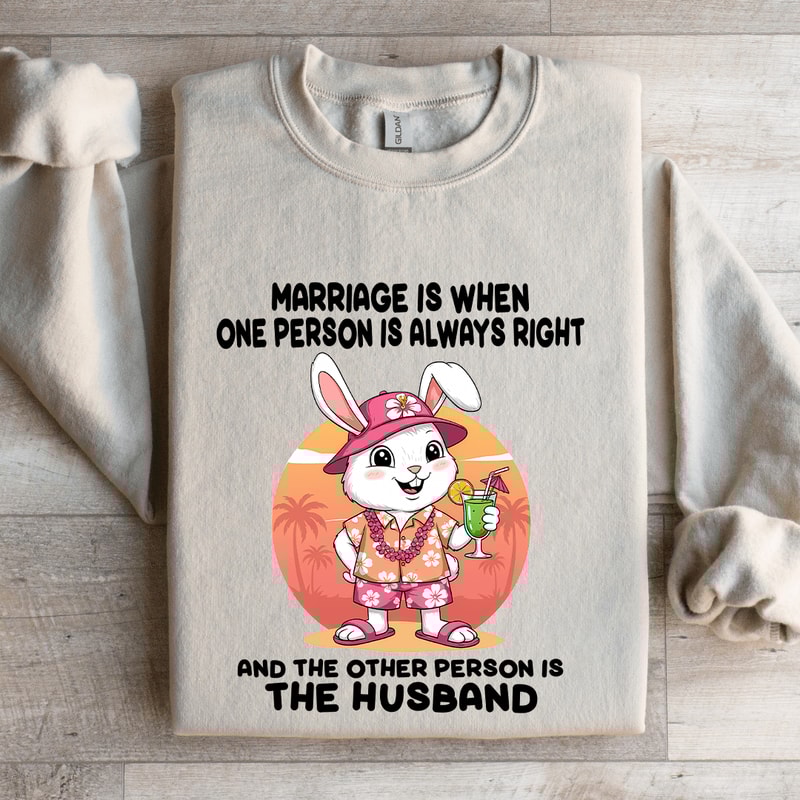 Marriage Is When One Person Is Always Right Sweatshirt 4