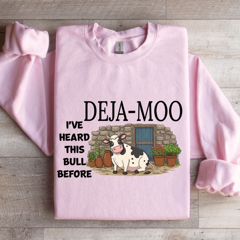 Deja Moo Ive Heard This Bull Before Sweatshirt 3