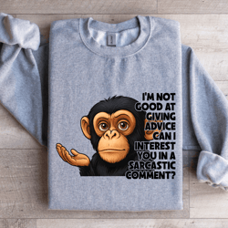 i'm not good at giving advice sweatshirt