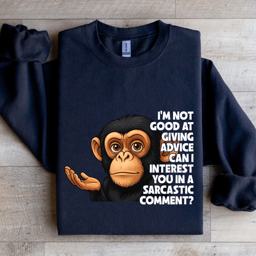 Im Not Good At Giving Advice Sweatshirt 4