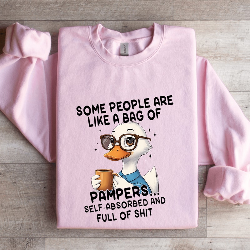 Some People Are Like A Bag Of Pampers Sweatshirt 3