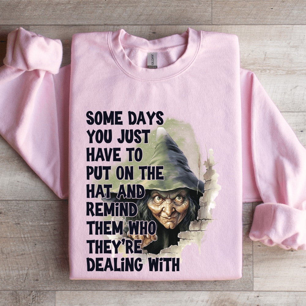 Some Days You Just Have To Put On The Hat Sweatshirt 3