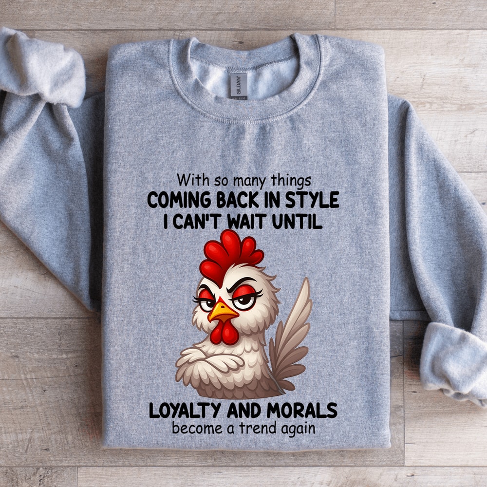 With So Many Things Coming Back In Style I Cant Wait Until Loyalty Sweatshirt 2