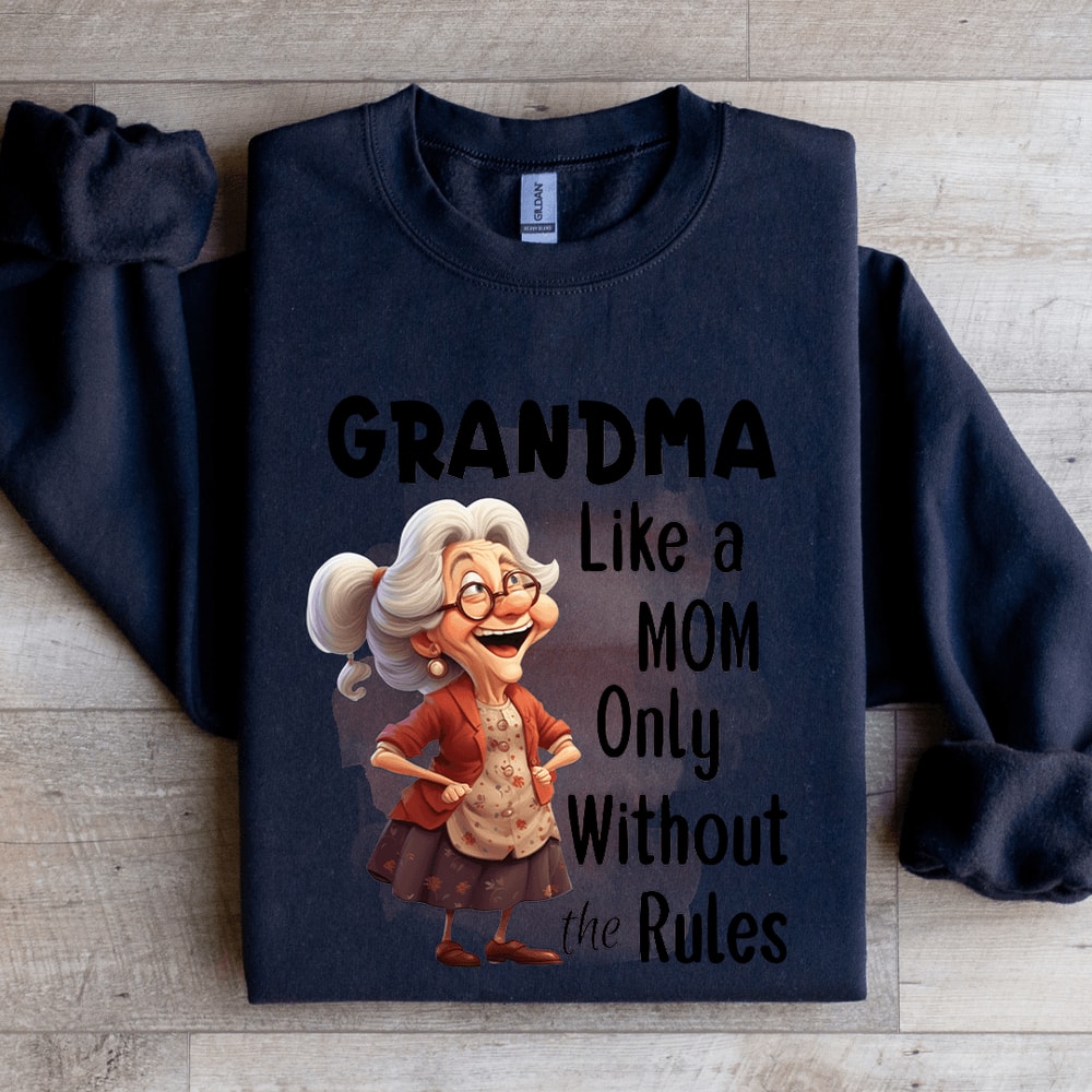 Grandma Like A Mom Only Without The Rules Sweatshirt 2