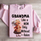 Grandma Like A Mom Only Without The Rules Sweatshirt 3