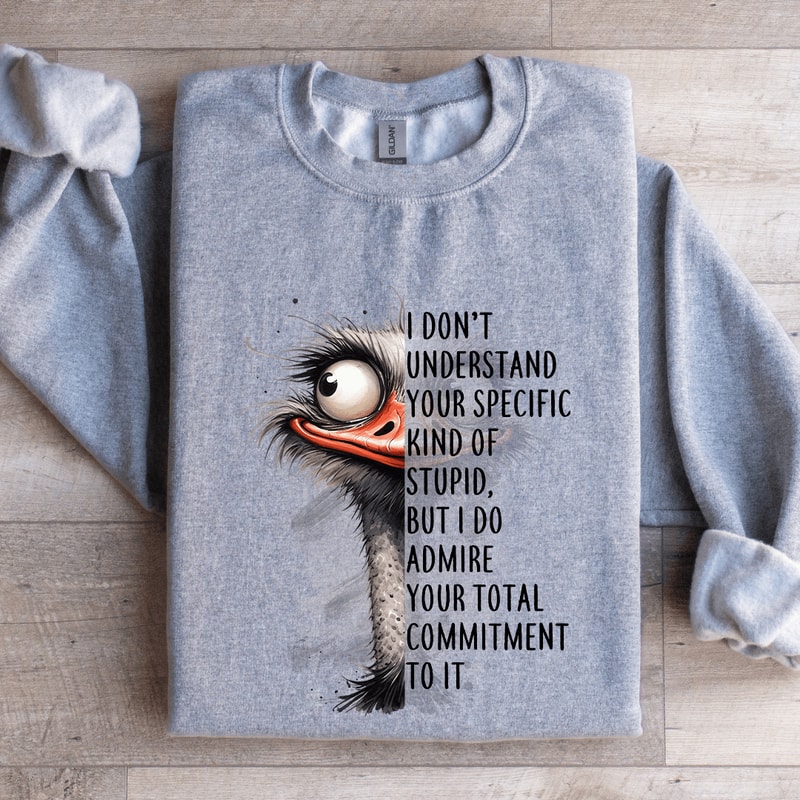 I Dont Understand Your Specific Kind Of Stupid Sweatshirt 2