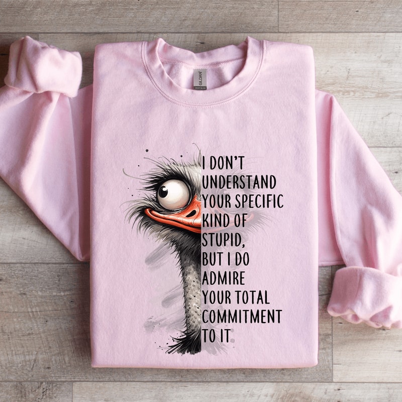 I Dont Understand Your Specific Kind Of Stupid Sweatshirt 3