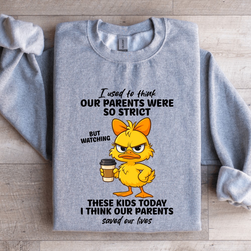 I Used To Think Our Parents Were So Strict Sweatshirt 3