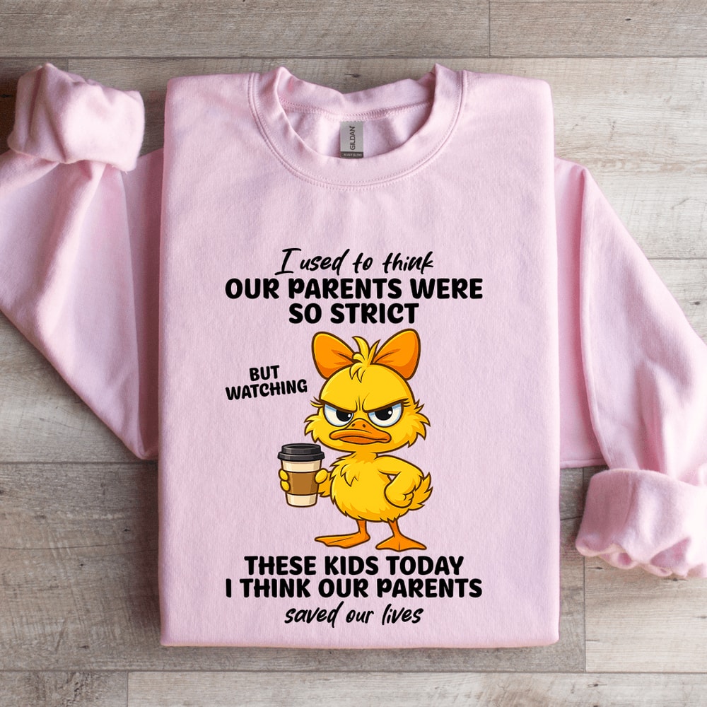 I Used To Think Our Parents Were So Strict Sweatshirt 4
