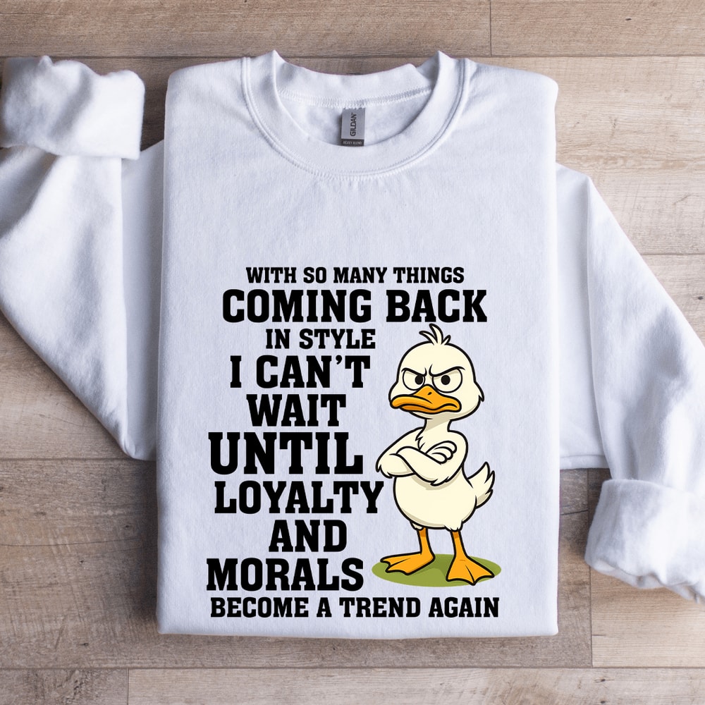 With So Many Things Coming Back In Style Sweatshirt 0