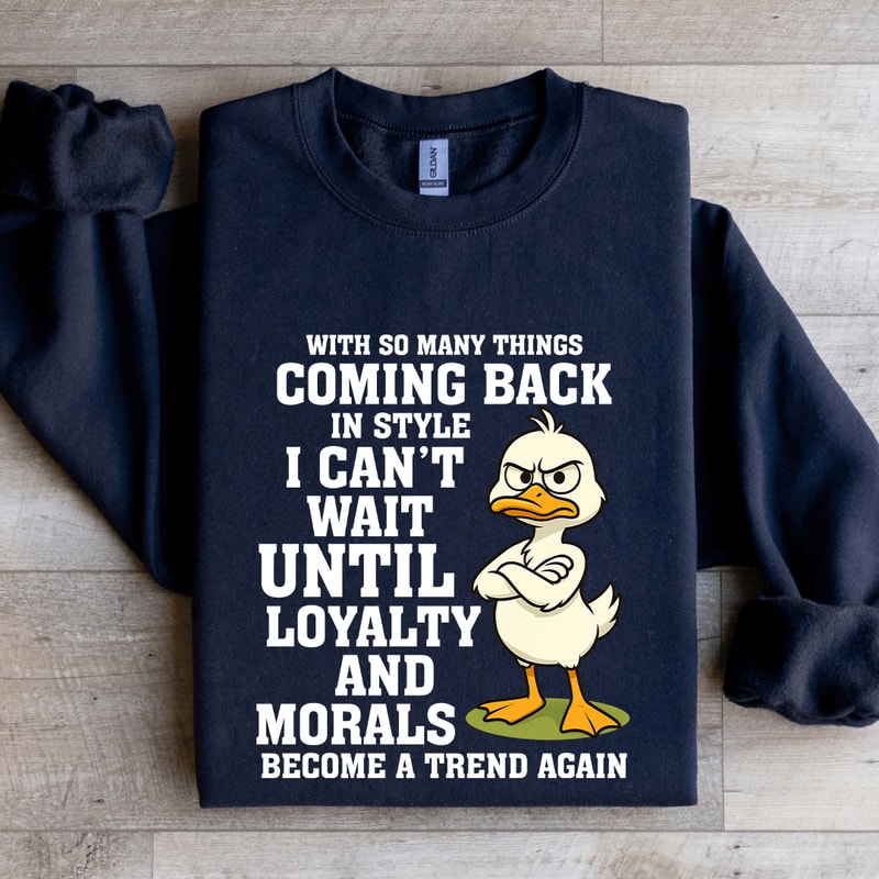 With So Many Things Coming Back In Style Sweatshirt 1