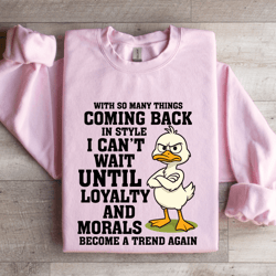 with so many things coming back in style sweatshirt