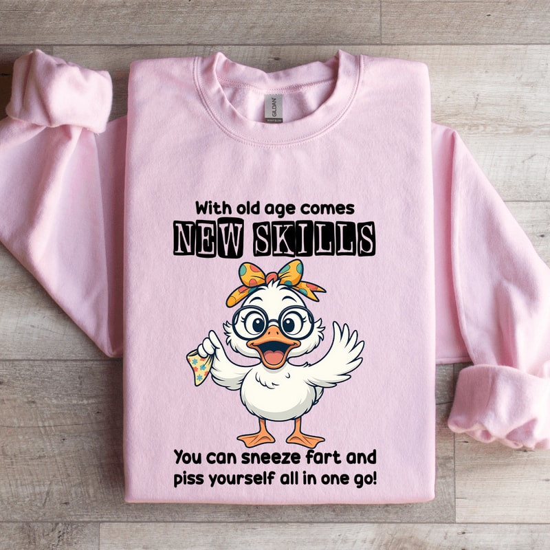 With Old Age Comes New Skills You Can Sneeze Fart Sweatshirt 3