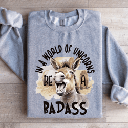 in a world of unicorns bad donkey badass sweatshirt