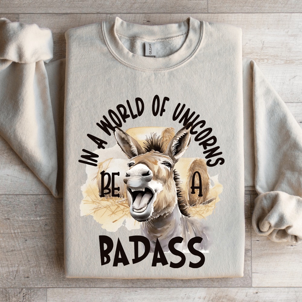 In A World Of Unicorns Bad Donkey Badass Sweatshirt 4
