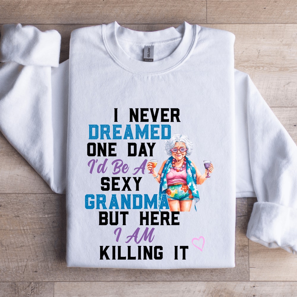 I Never Dreamed On Day Sweatshirt 0