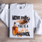 Move Over Coffee This A Job For Alcohol Sweatshirt 0