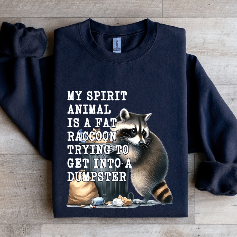 My Spirit Animal Fat Raccoon Sweatshirt 1