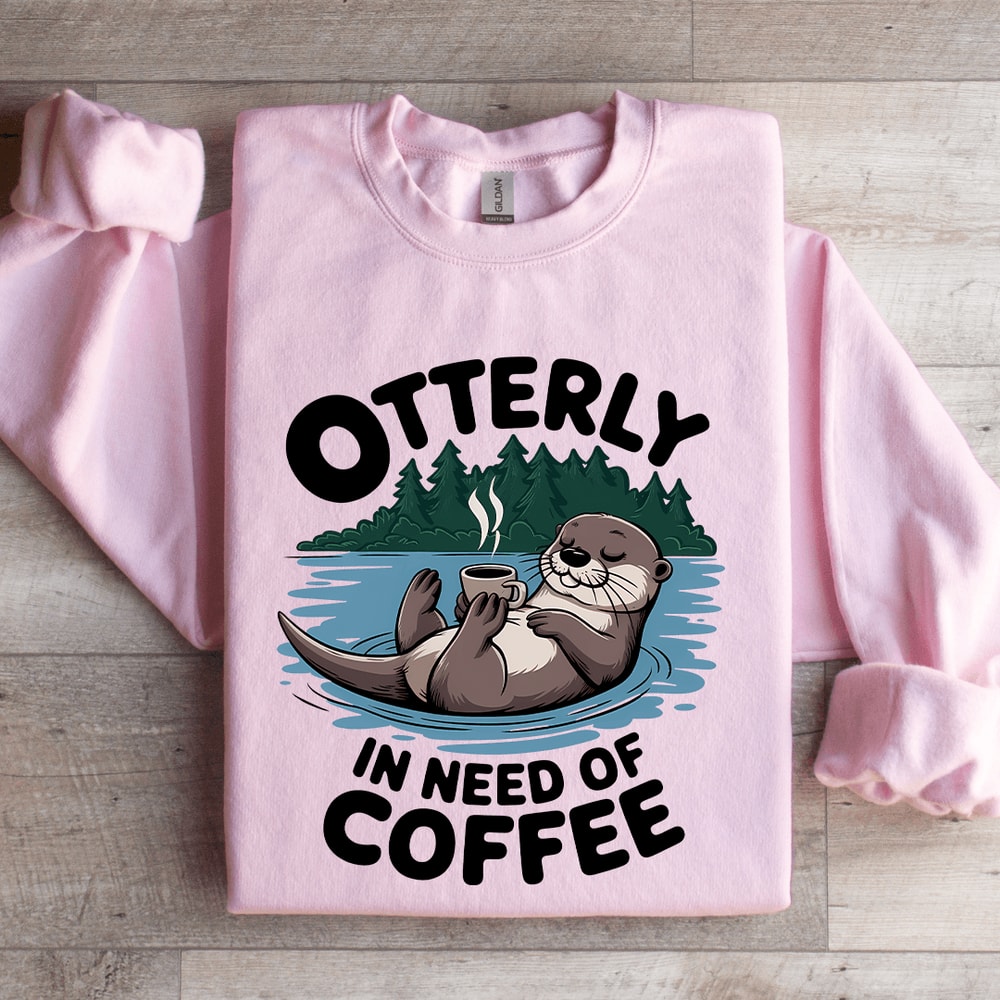 Otterly In Need Of Coffee Sweatshirt 3