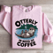 Otterly In Need Of Coffee Sweatshirt 3