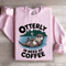 Otterly In Need Of Coffee Sweatshirt 3