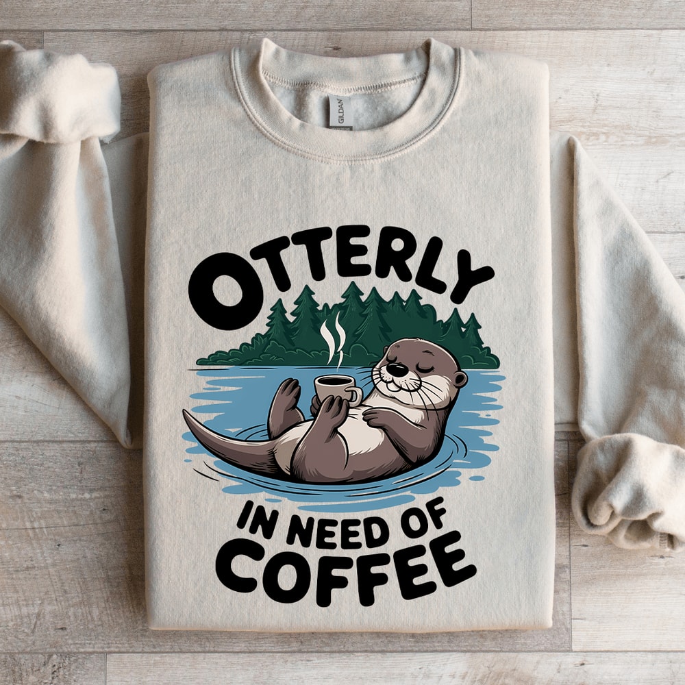 Otterly In Need Of Coffee Sweatshirt 4