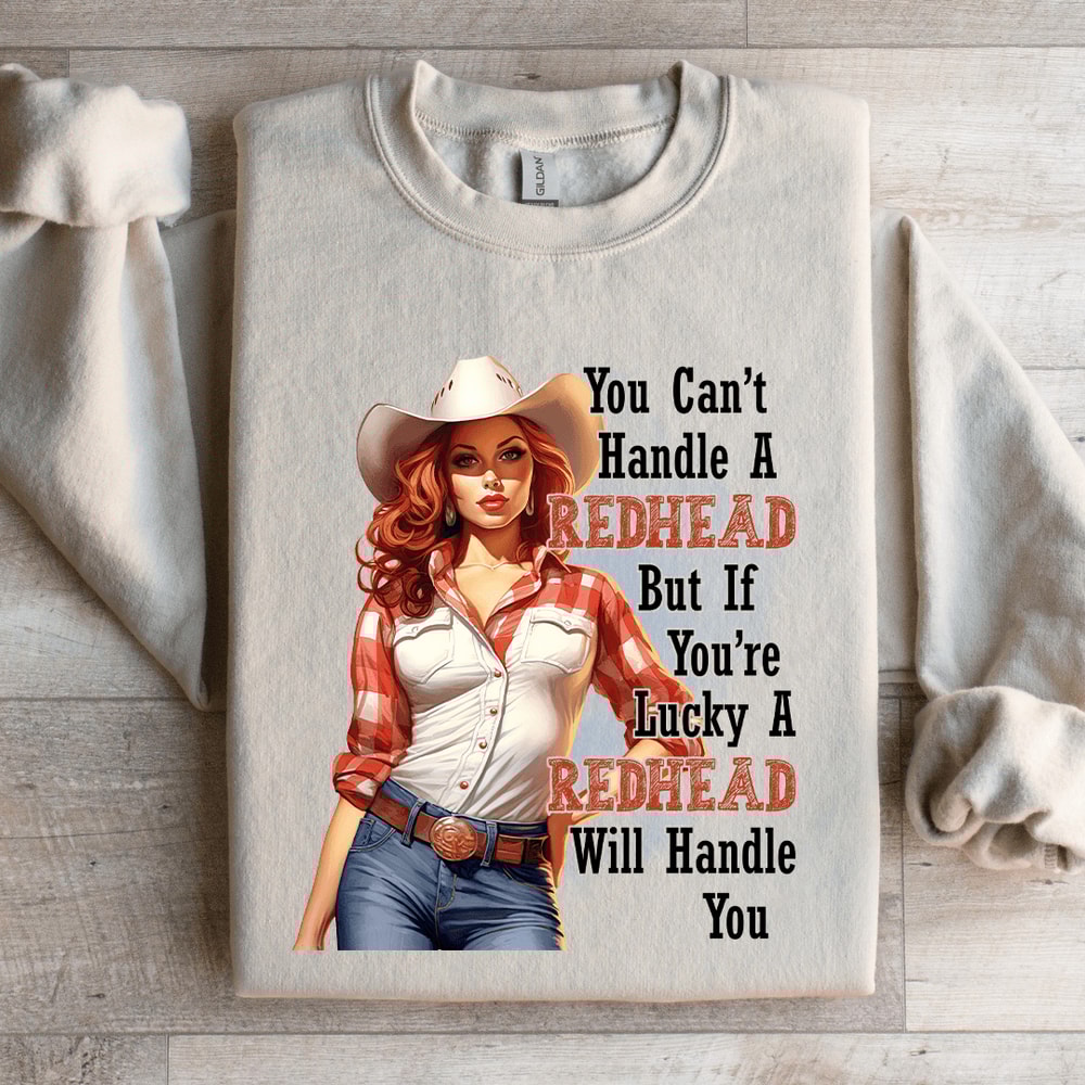 You Cant Handle A Redhead If Lucky Sweatshirt 4