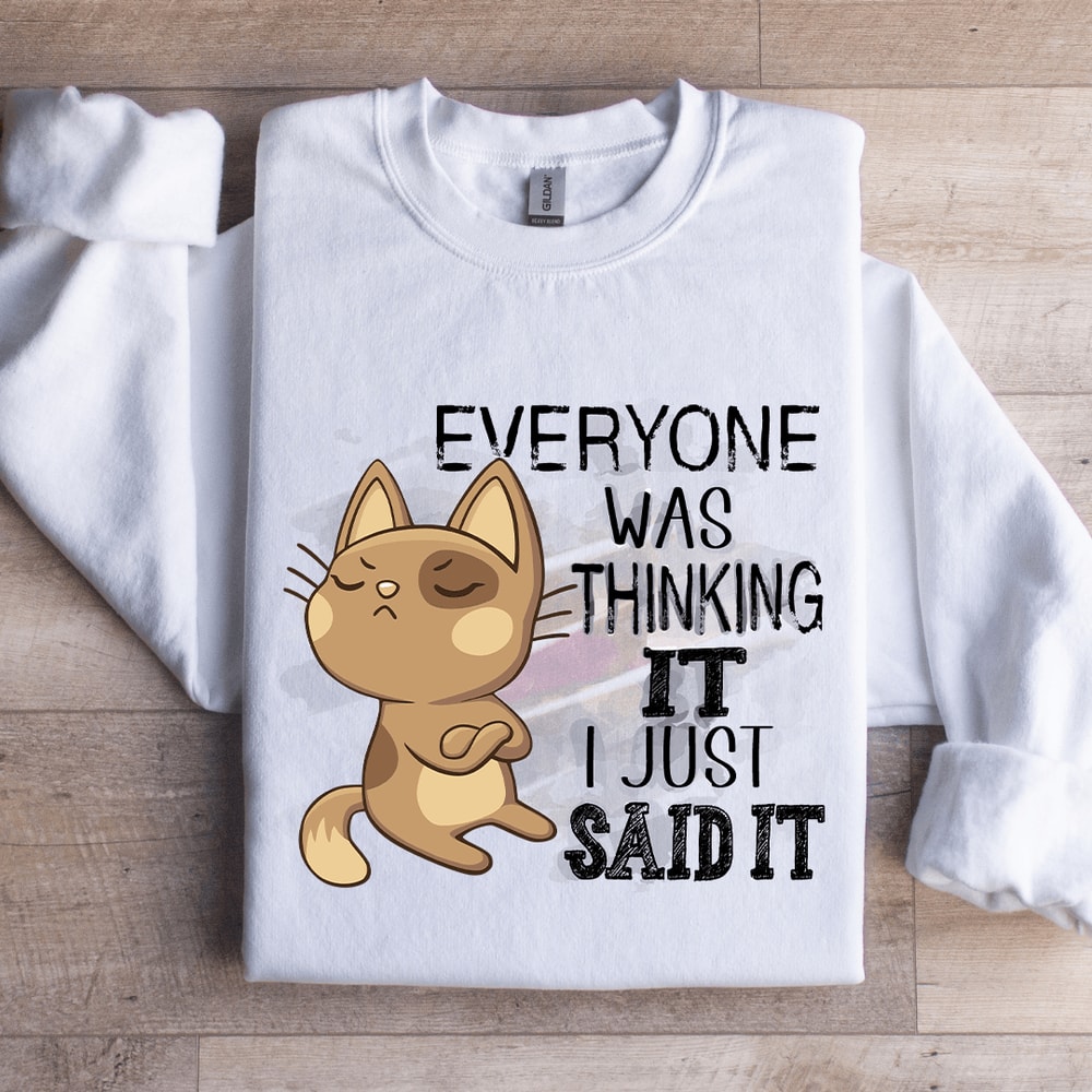 Everyone Was Thinking It Sweatshirt 0