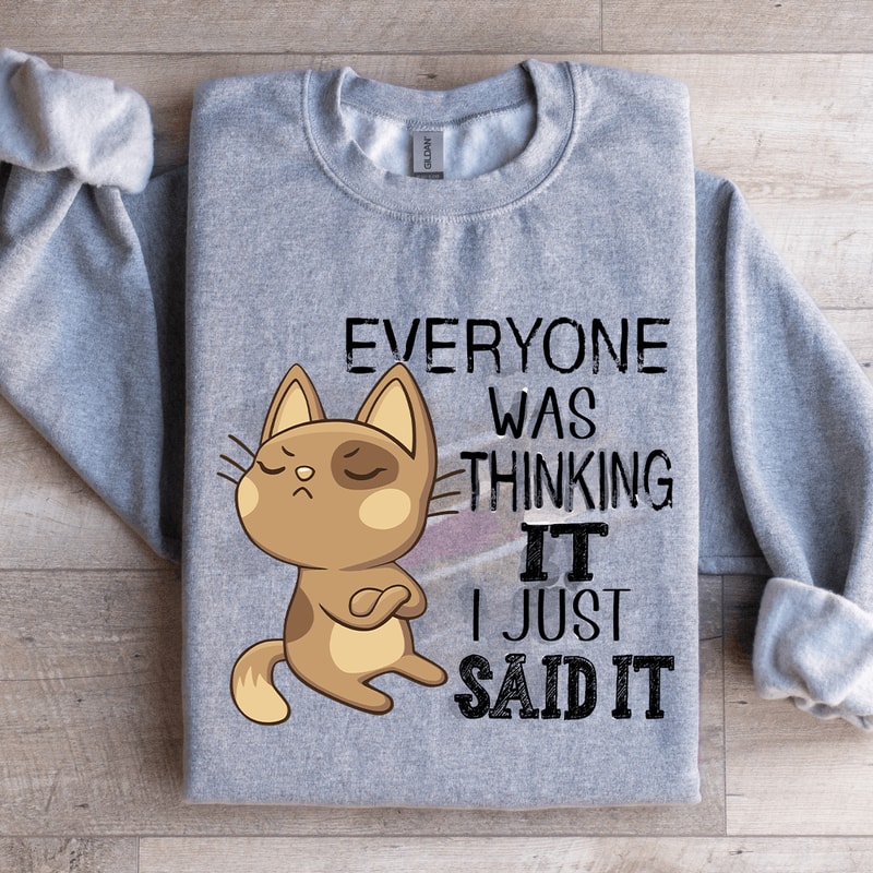 Everyone Was Thinking It Sweatshirt 2