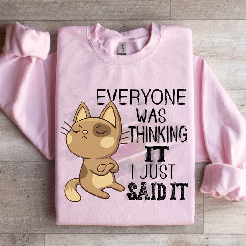 Everyone Was Thinking It Sweatshirt 3