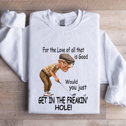 for the love of all that is good sweatshirt