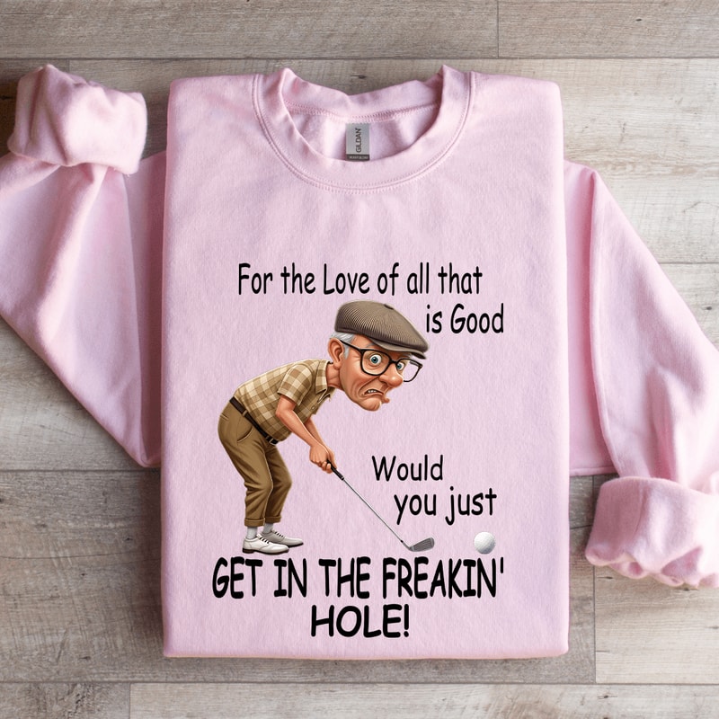 For The Love Of All That Is Good Sweatshirt 2