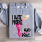 I Hate People And Bras Sweatshirt 2