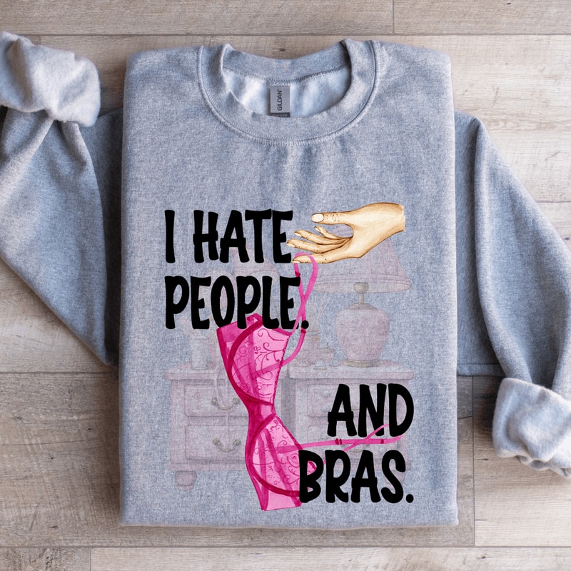 I Hate People And Bras Sweatshirt 2