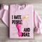 I Hate People And Bras Sweatshirt 3