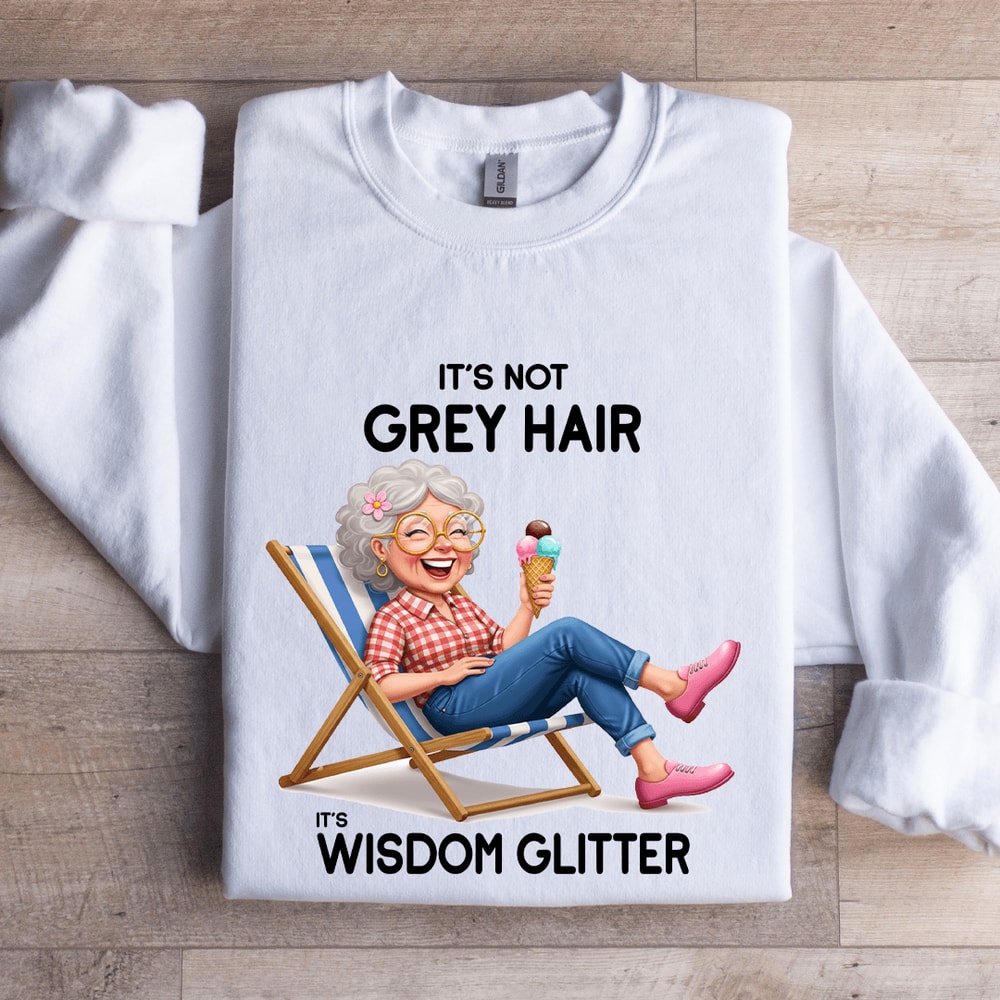 Its Not Grey Hair Its Wisdom Glitter Sweatshirt 0