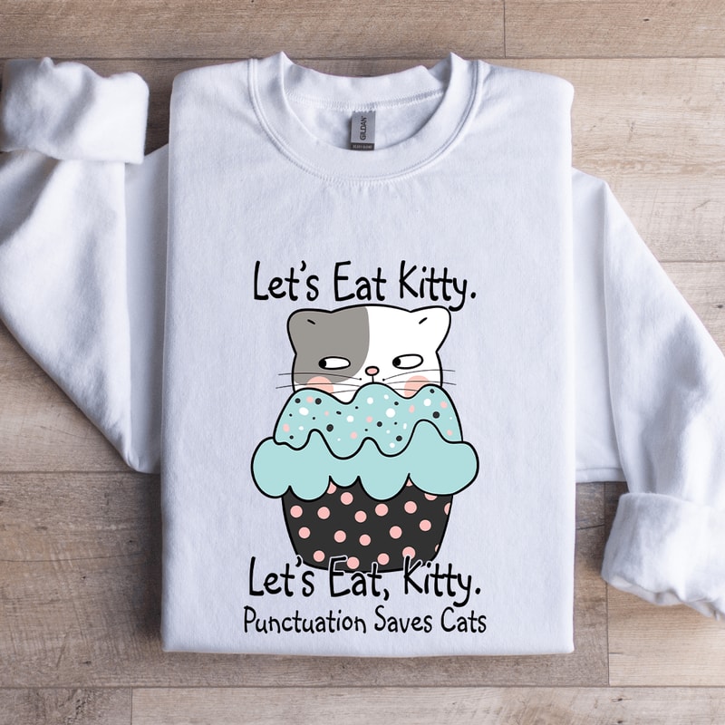 Lets Eat Kitty Sweatshirt 0