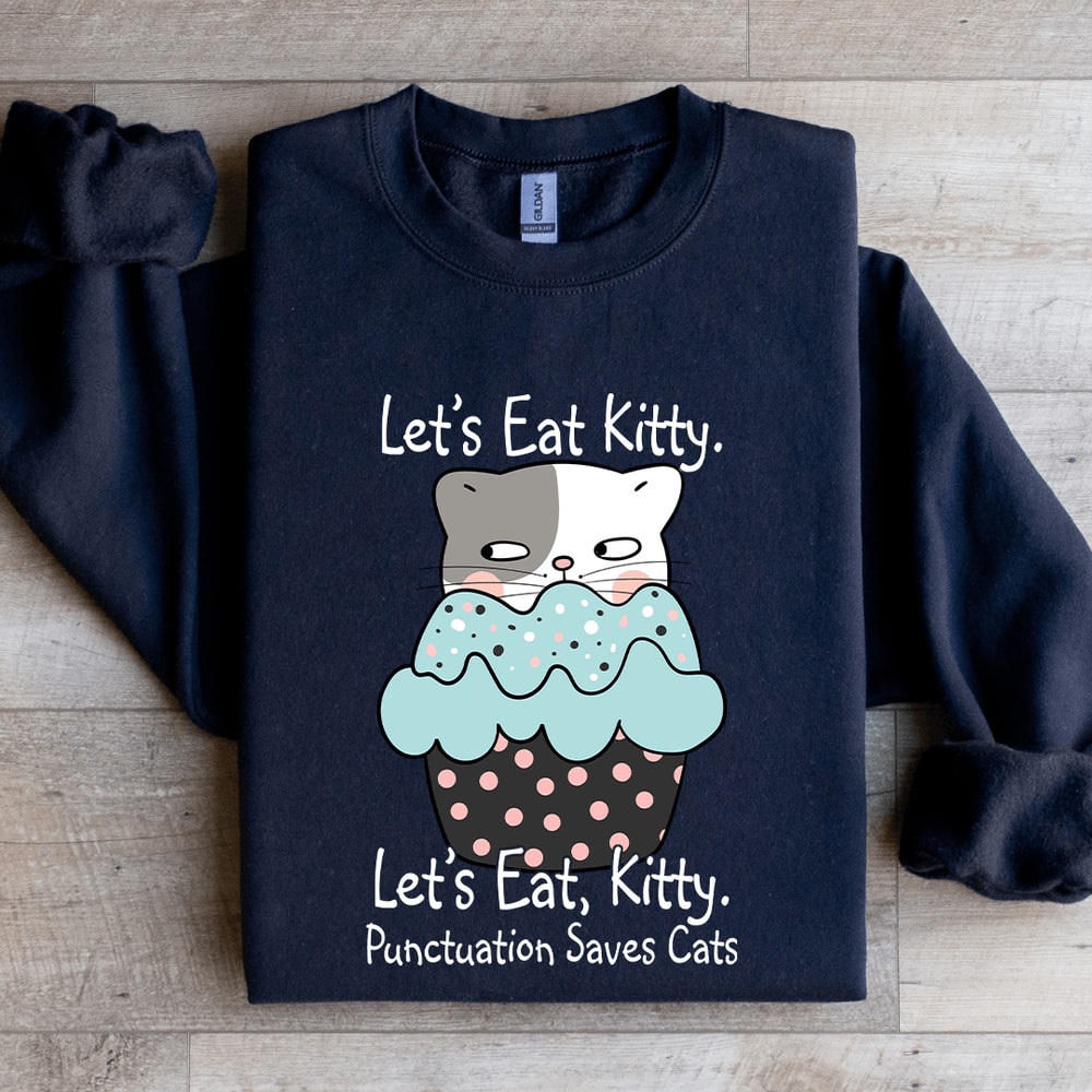 Lets Eat Kitty Sweatshirt 1