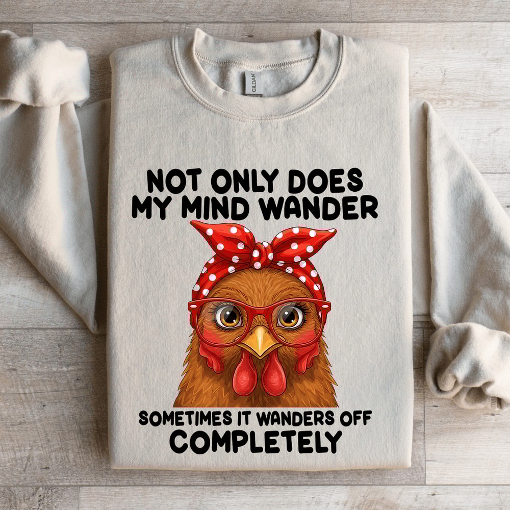 Not Only Does My Mind Wander Sometimes Sweatshirt 4