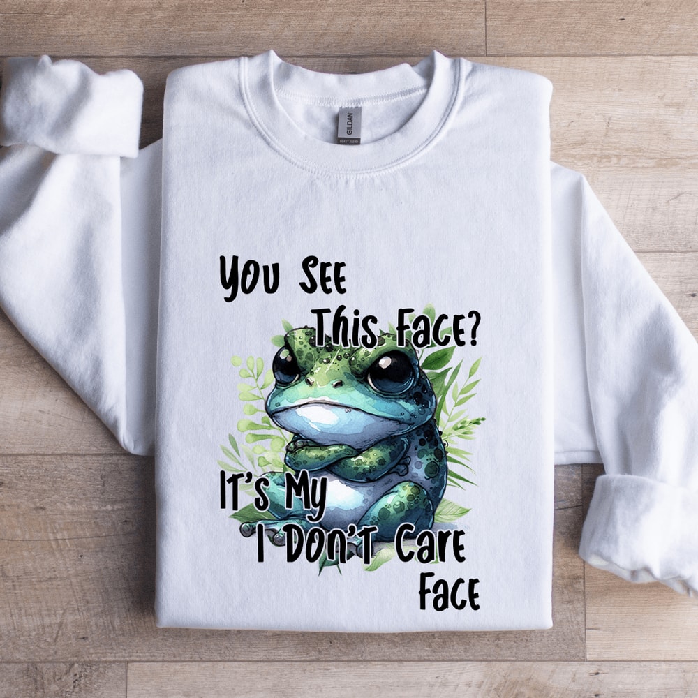 You See This Face Sweatshirt 0