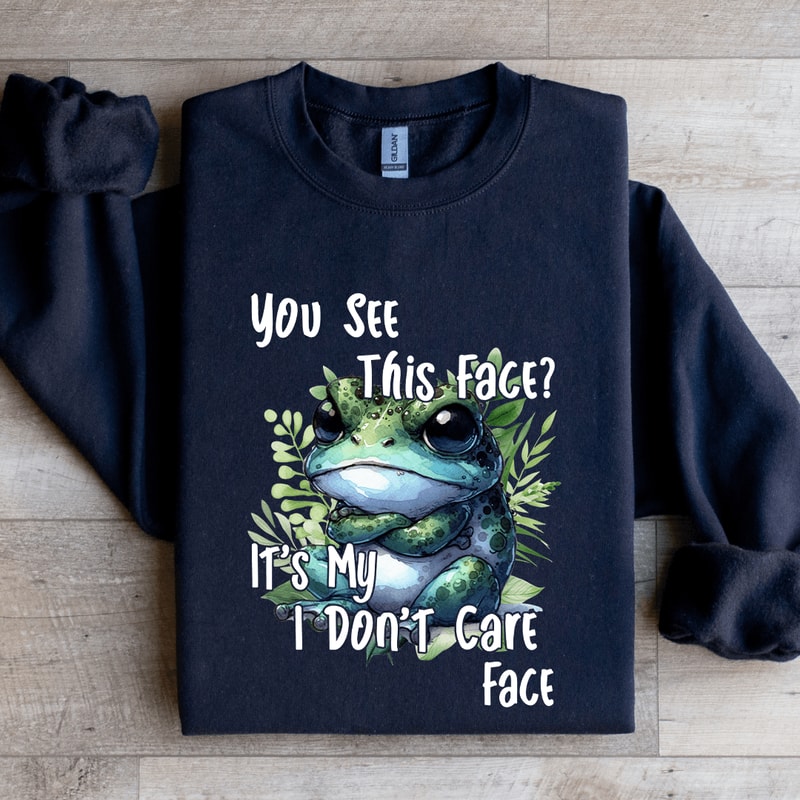 You See This Face Sweatshirt 1
