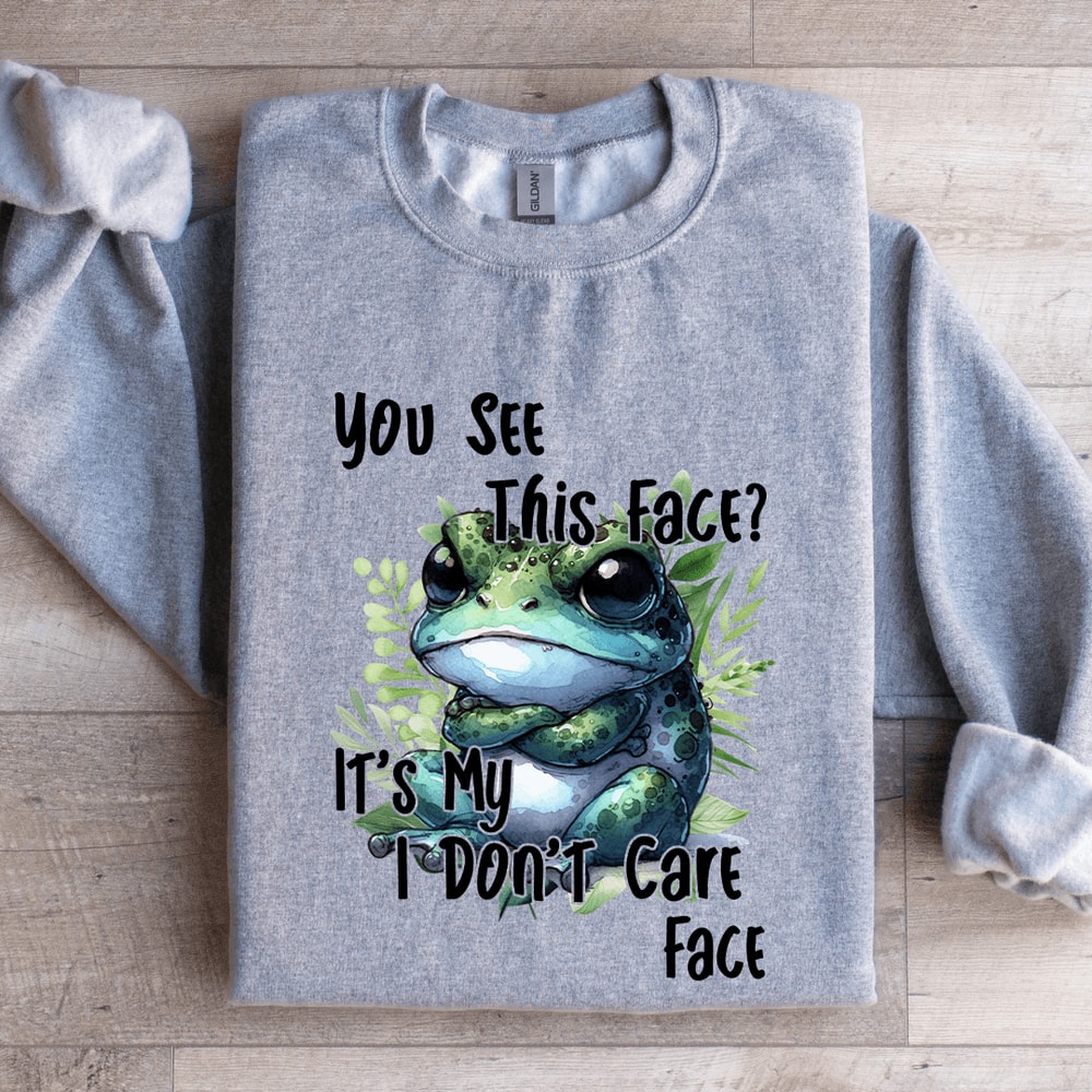 You See This Face Sweatshirt 2