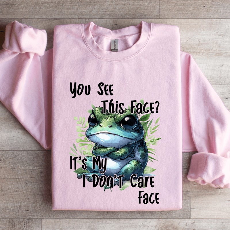You See This Face Sweatshirt 3