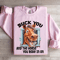 Buck You Horse Rode In On Sweatshirt 3
