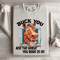 Buck You Horse Rode In On Sweatshirt 4