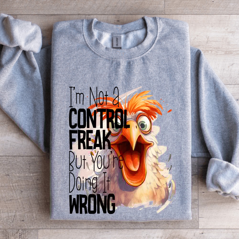 Im Not A Control Freak Sweatshirt 2