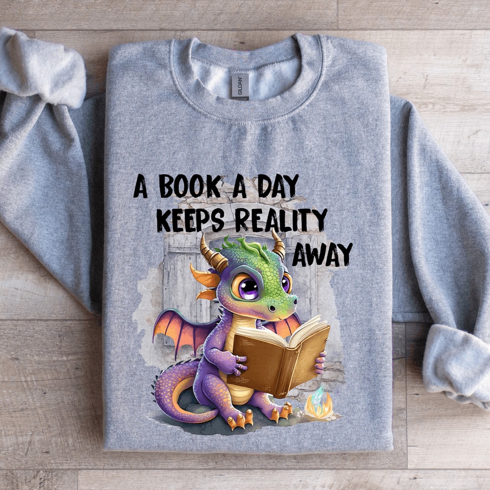 A Book A Day Keeps Reality Away Sweatshirt 2