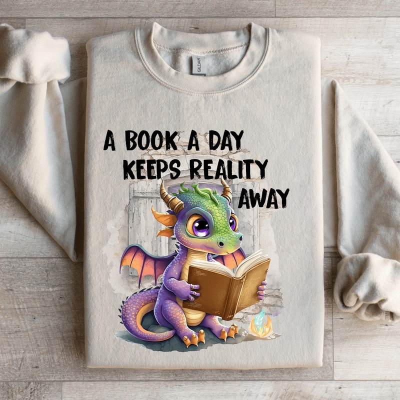 A Book A Day Keeps Reality Away Sweatshirt 4