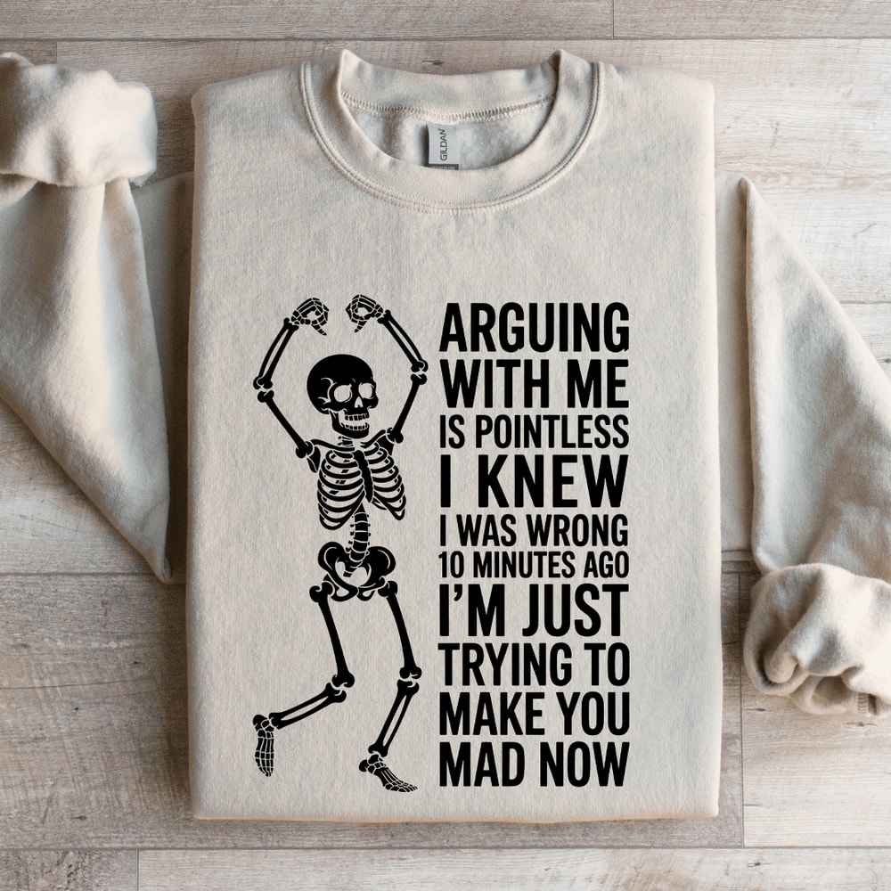 Arguing With Me Is Pointless Sweatshirt 3