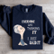 Everyone Was Thinking Sweatshirt 4